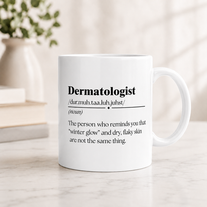 Funny Dermatologist Definition Mug – Winter Glow Skin Doctor Gift