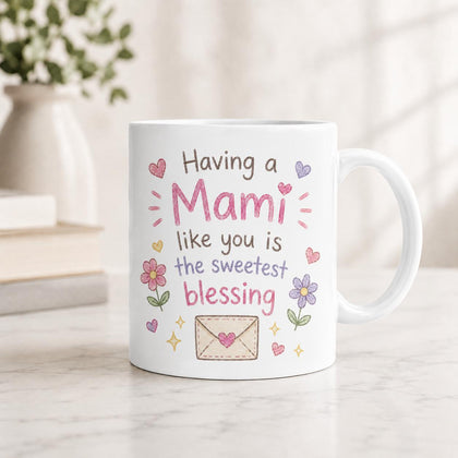 Having a Mami Like You Is the Sweetest Blessing Mug – Gift for Mami in Pakistan | Cute Mami Appreciation Mug
