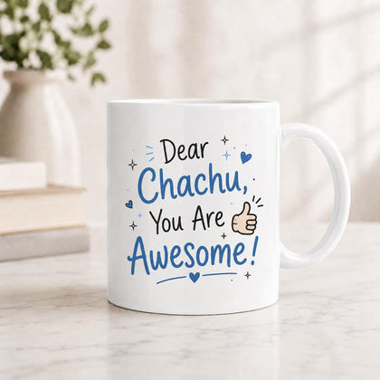 Dear Chachu You Are Awesome Mug – Gift for Chachu in Pakistan | Birthday, Eid & Appreciation Mug