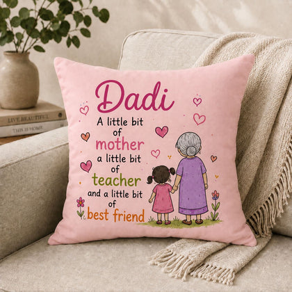 Dadi – A Little Bit of Mother, Teacher & Best Friend Cushion | Gift for Dadi in Pakistan