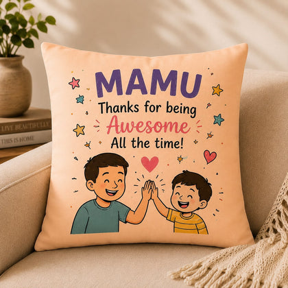 Mamu Thanks for Being Awesome Cushion – Cute Gift for Mamu in Pakistan | Birthday, Eid & Appreciation Gift