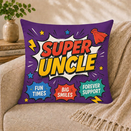 Super Uncle Cushion – Fun Times, Big Smiles & Forever Support | Gift for Uncle in Pakistan