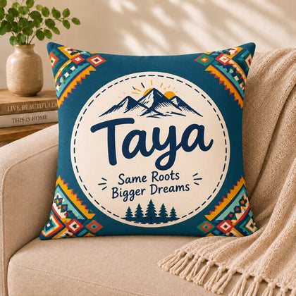 Taya Same Roots, Bigger Dreams Cushion – Meaningful Gift for Taya in Pakistan