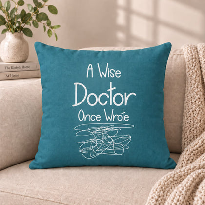 A Wise Doctor Once Wrote Cushion – Funny Doctor Gift in Pakistan
