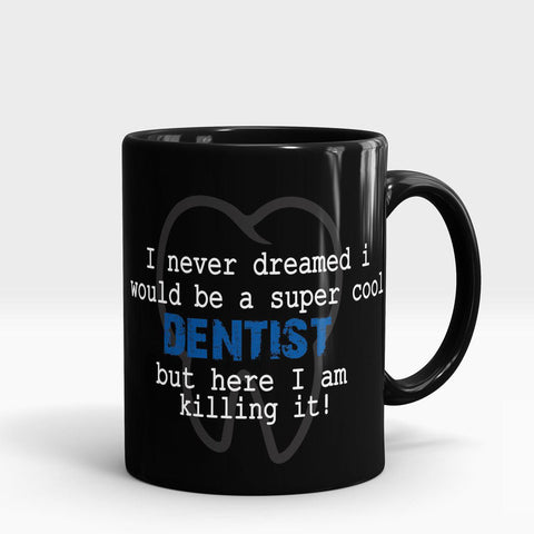I am a Dentist Black Mug