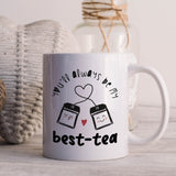 You are My Best Tea Mug