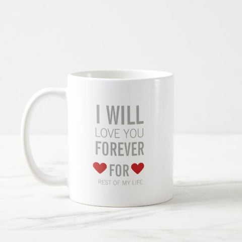 I will Love you forever Mug